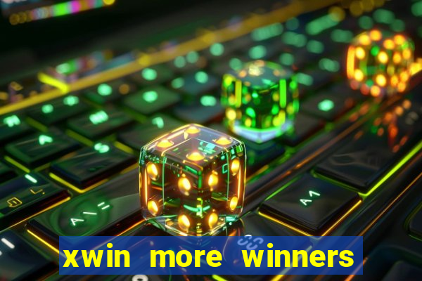 xwin more winners more fun